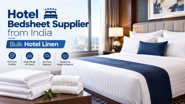 Hotel Bedsheet Supplier from India: Bulk Hotel Linen for International Hospitality Buyers