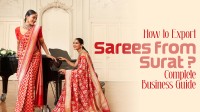 How to Start Saree Export Business from Surat Market - Complete Guide