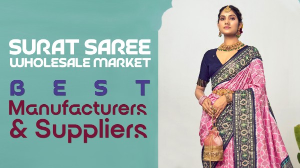 Surat Saree Wholesale Market – Best Manufacturers & Suppliers
